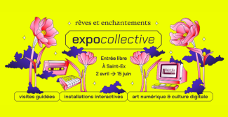 Expo Collective #21 : rêves et enchantements à SaintEx - Culture numérique, Reims